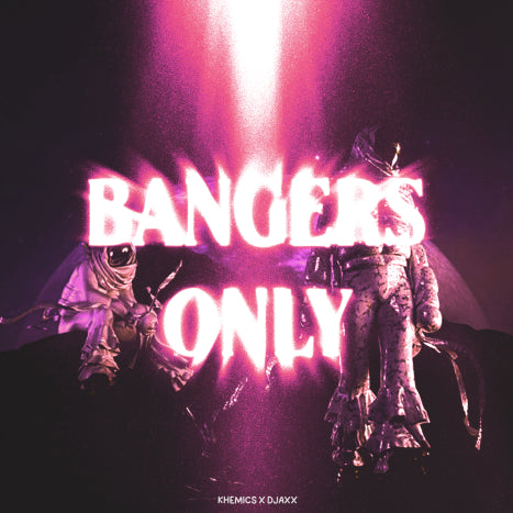 KHEMICS X DJAXX - BANGERS ONLY (DRUMKIT)